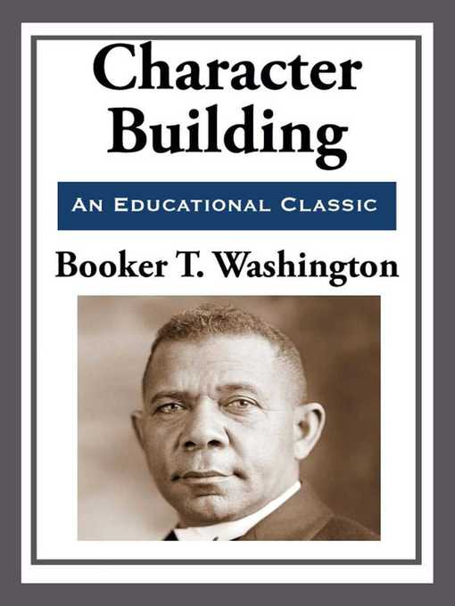 Title details for Character Building by Booker T. Washington - Available
